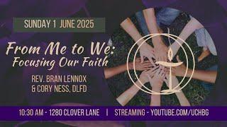 “From Me to We: Focusing Our Faith” with Rev. Bran Lennox and Cory Ness, DLFD (6/1/2025)