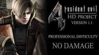 ]Resident Evil 4 HD Project] Main Story - PROFESSIONAL, No Damage, Version 1.1 (PC)