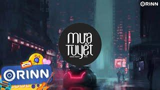 Mưa Tuyết (Orinn Remix) - PYN | Từng hạt tuyết rơi cho nơi đây em lẻ loi remix