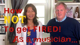 How NOT to Get Fired! As a musician....