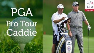 CAREERS: Life as a PGA Tour Golf Caddie