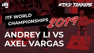 Andrey Li vs Axel Vargas | ITF Taekwon-Do World Championships 2019