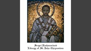 Liturgy of St. John Chrysostom, Op. 31: Blessed is He and We Have Seen the True Light
