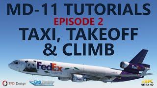 MSFS | TFDi MD-11 Tutorials - Episode 2: Taxi, Takeoff and Climb [4K]