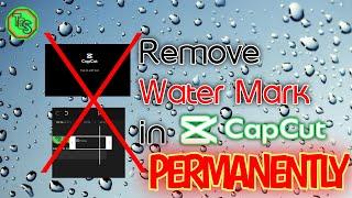 how to remove capcut watermark at the end permanently  capcut watermark permanent solution #capcut