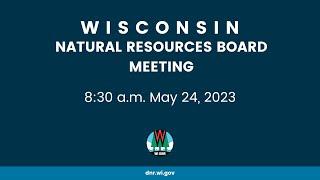 Natural Resources Board Meeting - May 24, 2023