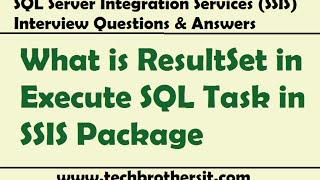 SSIS Interview Questions Answers | What is ResultSet in Execute SQL Task in SSIS Package