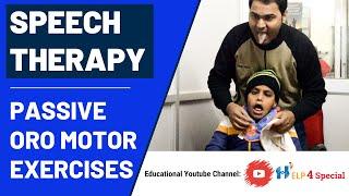 Speech Therapy -PASSIVE ORO MOTOR EXERCISES | Help 4 Special