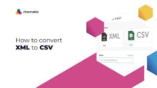 How to Convert XML to CSV with Channable | Channable Tutorials | English