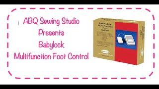 How to use Babylock Multifunction foot Control