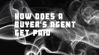 How Do Buyer's Agents Get Paid