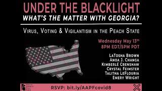 Under the Blacklight: What's the Matter with Georgia? Virus, Voting, & Vigilantism the Peach State