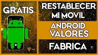 Restableciendo Mi Movil Android A valores de fabrica