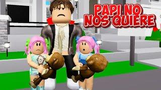 PAPI NO NOS QUIERE HISTORIA DE ROBLOX BROOKHAVEN