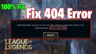 How to fix League of Legends error code 004