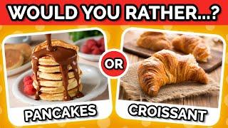 Would You Rather...?! -  Ultimate Food Edition