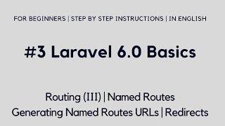 #3 Laravel 6 Basics | Routing (III) | Named Routes | Generating Named Routes URLs | Redirects