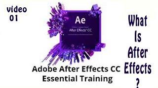 Adobe After Effects CC Essential Video Training  Tutorial 01 - What Is After Effects