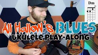 All Hallow's Blues - Ukulele Play-Along