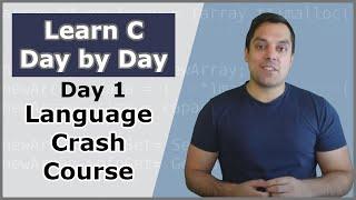 First Day learning the C Programming Language - Crash Course in C Programming