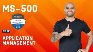 MS-500 Exam EP 12: Application Management