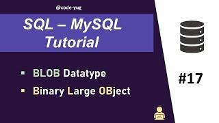 BLOB Datatype in MySQL | BLOB in SQL | MySQL Tutorial for Beginners in Hindi