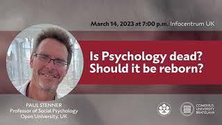 Paul Stenner: Is Psychology dead? Should it be reborn? (Bratislava, 14. March 2023)