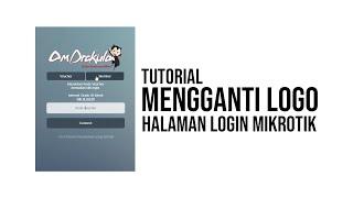 Tutorial Edit Template Baru MikroTik - Ganti Logo