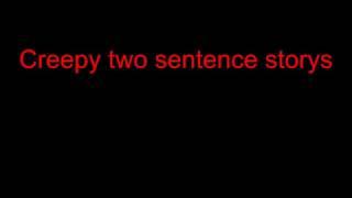 creepy two sentence storys