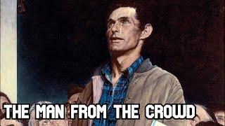 "The Man From The Crowd" By Sam Walter Foss | Poems of Great Men