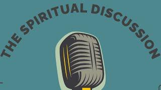 The Spiritual Discussion--S2Ep7 Do Our Motives Matter to God?