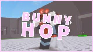 Project Submus Accudo | Bunny Hop