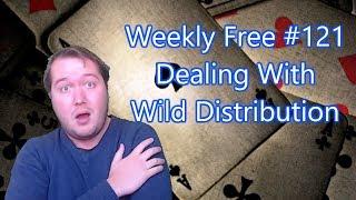 Dealing With Wild Distribution - Weekly Free #121 - Expert Bridge Commentary