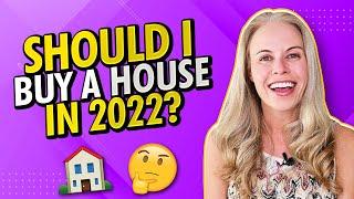 Should I Buy a House In 2022?? First Time Home Buyer Tips & Advice 