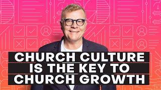 Why Church Culture is the Key to Church Growth