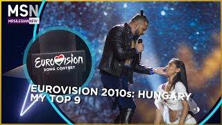 Eurovision Song Contest 2010s – Hungary: My Top 9