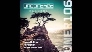 Kenneth Cruz - Foreigner (Original Mix) [Unearthed Records]