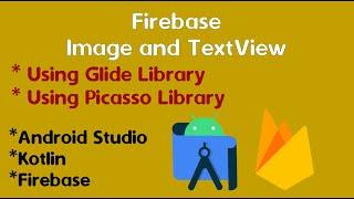 Image and Text View using Firebase Firestore | Glide and Picasso | Kotlin | Android Studio | Part- 2