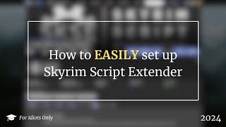 (Idiots Guide) 2024 How to EASILY set up Skyrim Script Extender (SKSE)