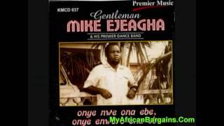 Mike Ejeagha - Onye Nwee Ona Ebe Part 2