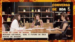 Conversa de BDA | Ep.5 - Clube do Livro do Design: Design Editorial, qual o Futuro da área no Design