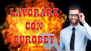 Guadagnare lavorando con Eurobet!