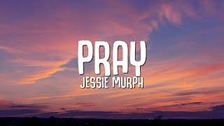 Jessie Murph - Pray (Lyrics)