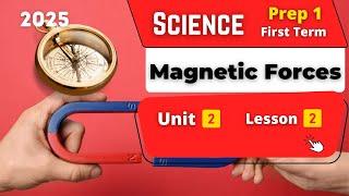 Magnetic Forces | Prep.1 | Unit 2 - Lesson 2 | Science