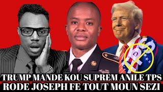 PROBLEM PI RED POU MOUN TPS,TRUMP MANDE LAKOU SUPREM PEMET LI ANILEL,GWO MANIFESTATION TOUT KOTE
