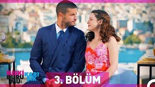 İlişki Durumu Karışık 3. Bölüm