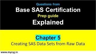 Chapter 05 : Base SAS Certification - Creating SAS Data Sets from Raw Data