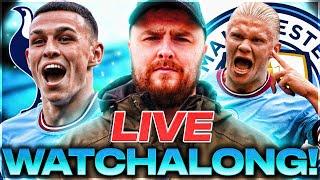 Tottenham v Man City LIVE WATCHALONG!