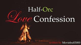 Half Orc Girl Love Confession Roleplay Pt 2 -- (Female x Listener)