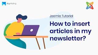 How to insert articles in my newsletter? | Joomla AcyMailing Tutorial